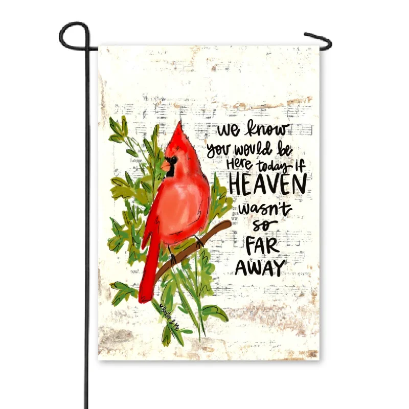 If Heaven Wasn't So Far Away Garden Flag